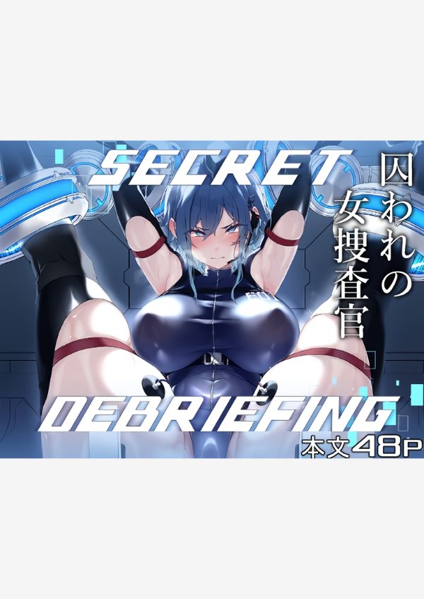 SECRET DEBRIEFING